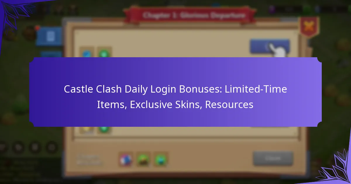 Castle Clash Daily Login Bonuses: Limited-Time Items, Exclusive Skins, Resources