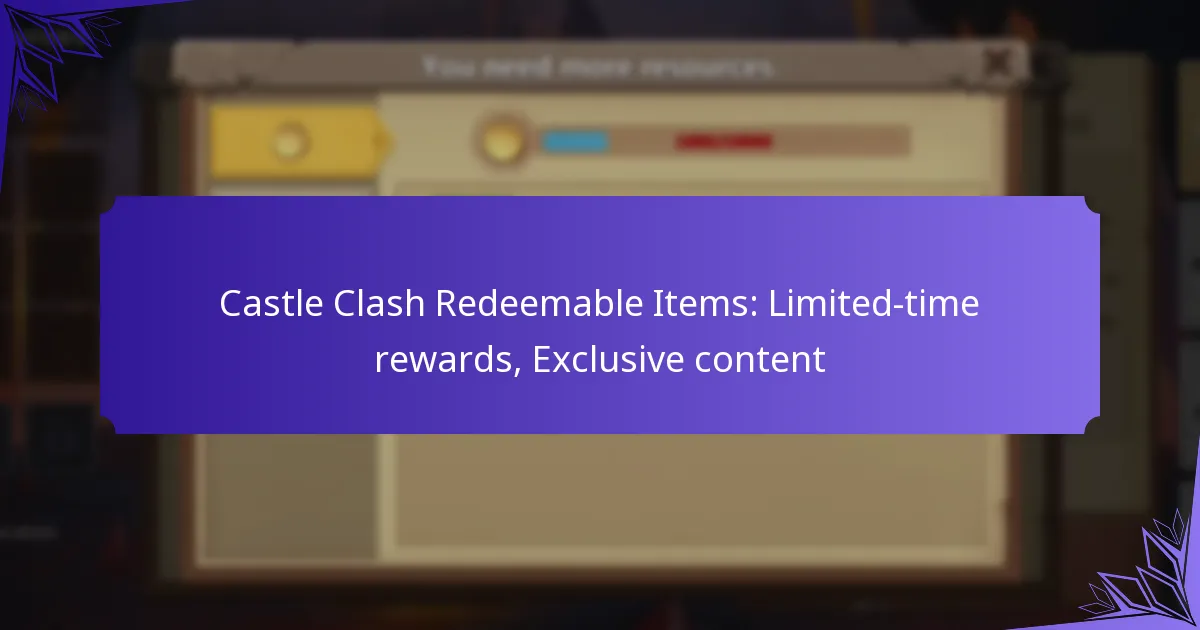 Castle Clash Redeemable Items: Limited-time rewards, Exclusive content