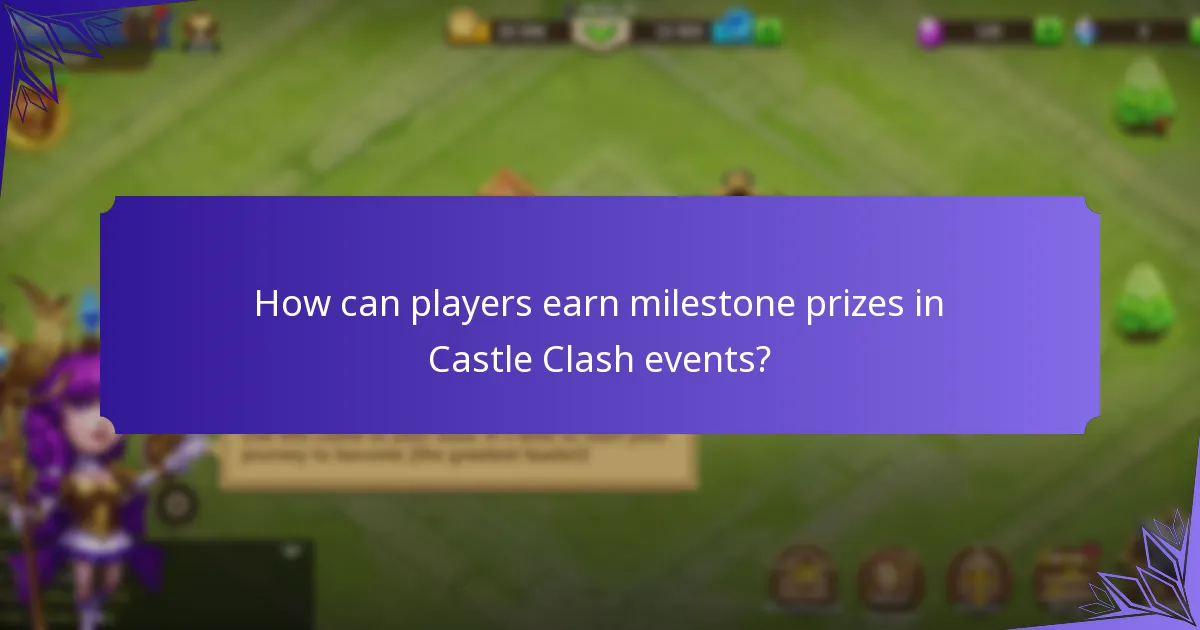 How can players earn milestone prizes in Castle Clash events?
