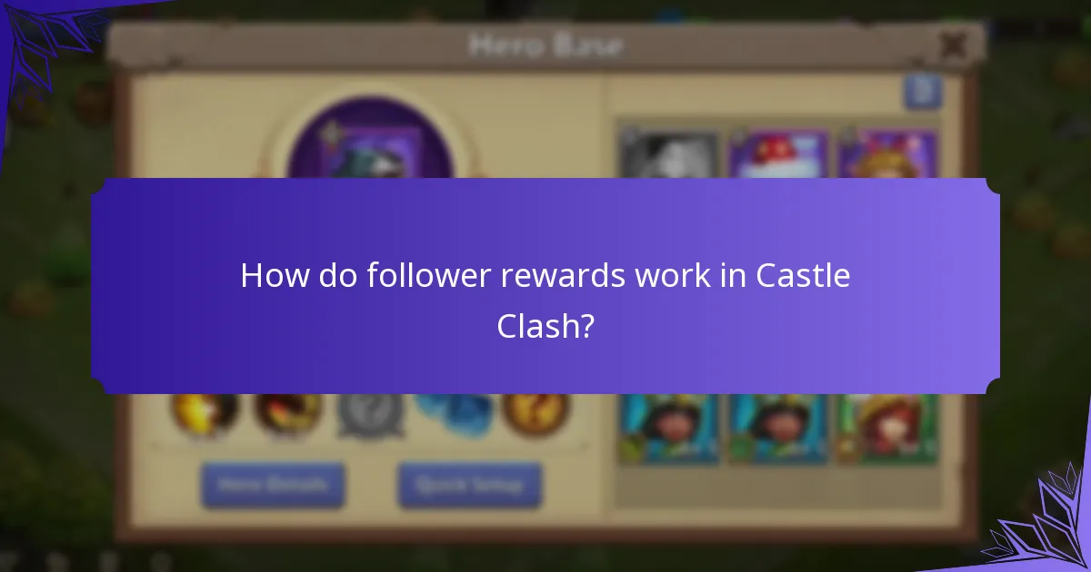 How do follower rewards work in Castle Clash?