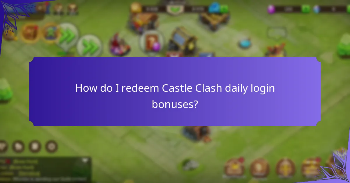 How do I redeem Castle Clash daily login bonuses?