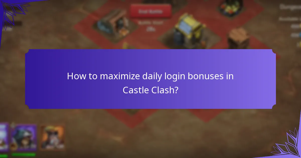 How to maximize daily login bonuses in Castle Clash?
